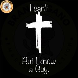 i can't but i know a guy svg, christian svg, godly, spiritual, christian svg, fall svg black and white version svg