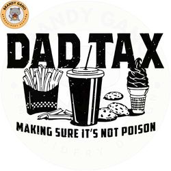 dad tax making sure it's not poison png, retro dad tax definition png, dad life png, funny dad png