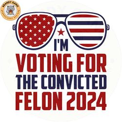 i'm voting for the felon 2024 png, free trump png, donald trump 2024 png, election 2024 png, witch hunt png