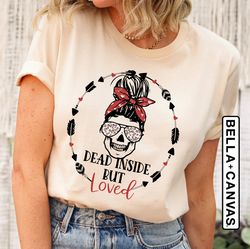 funny saying love skull valentines day shirt, when you are dead inside but its valentines day shirt, funny skeleton shir