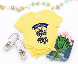 prepare to dye shirt, egg funny easter shirt, easter day, easter shirt, easter horror shirt, easter bunny shirt, easter