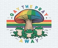 gay the pray away lgbt community svg