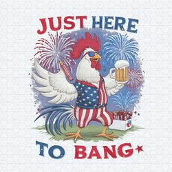 just here to bang happy 4th of july png