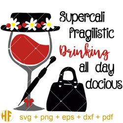 supercali fragilistic drinking all day docious svg.jpg