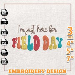 i'm just here for field day embroidery design, back to school embroidery design, school embroidered sweatshirt, instan