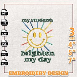 my students brighten my day embroidery design, back to school embroidery design, teacher embroidery file, school