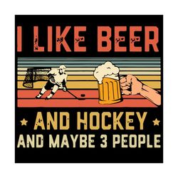 i like beer and hockey svg,svg, maybe 3 people funny vintage svg,svg cricut, silhouette svg files, cricut svg, silhouett