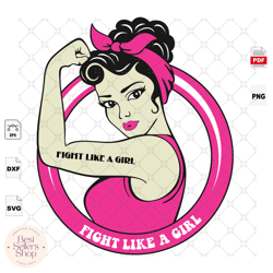 fight like a girl, breast cancer svg, breast cancer gift, st
