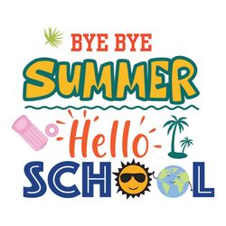 bye bye summer hello school, 100th days svg, back to school, happy 100th day of school, 100th day of school svg, summer