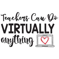 teachers can do virtually anything gift for teacher svg, 100th days svg, back to school, happy 100th day of school,100th