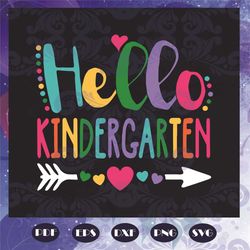 hello kindergarten svg, 100th days svg, back to school svg, school svg, kindergarten svg, love school svg, arrow svg, he