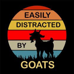 easily distracted by goats svg, trending svg, vintage goat svg, goat svg, goat mom svg, pet svg, pet lover, cute goat sv