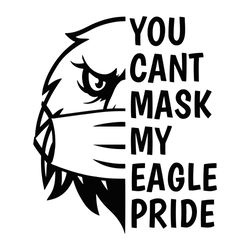 you cant mask my eagle pride svg, trending svg, eagle svg, eagle pride svg, mascot sports svg, high school mascot, schoo