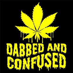 dabbed and confused svg, trending svg, dab king svg, weed svg, dripping weed svg, weed hippie, smoking weed, pot smoker
