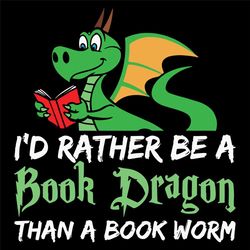 id rather be a book dragon than a book worm svg, trending svg, dragon svg, book dragon svg, book worm svg, books svg, re