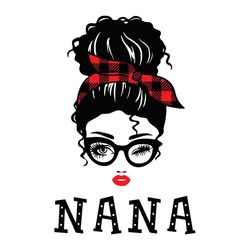 nana hair bun svg, trending svg, nana with glasses svg, gorgous nana svg, nana svg, grandma svg, messy bun svg, gift for