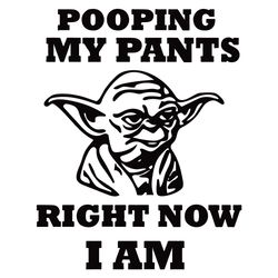 pooping my pants right now i am svg, trending svg, yoda pooping svg, yoda svg, baby yoda svg, yoda star wars, star wars
