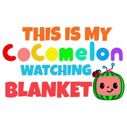 this is my cocomelon watching blanket svg, trending svg, kids cartoon svg, cartoon svg, cocomelon svg, cocomelon clipart