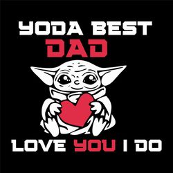 yoda best dad svg, trending svg, yoda svg, baby yoda svg, yoda star wars, star wars svg, the child svg, the mandalorian