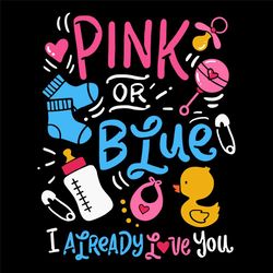 pink or blue i already love you svg, trending svg, baby svg, baby girl svg, baby boy svg, gender reveal party svg, gende