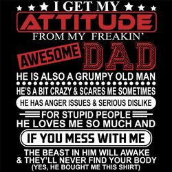 i get my attitude from my freaking awesome dad svg, fathers day svg, funny quote dad svg, attitude svg, freaking svg, aw