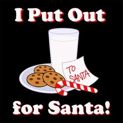 i put out to santa for santa svg