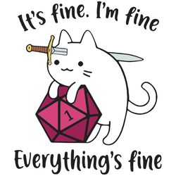 cat its fine im fine everything fine svg, trending svg, its fine im fine everything fine svg, im fine svg, cat d20 svg,