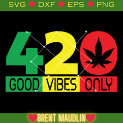 420 good vibes only svg, trending svg, canabis svg, smoking