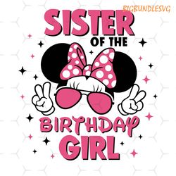 happy minnie mouse sister of the birthday girl svg