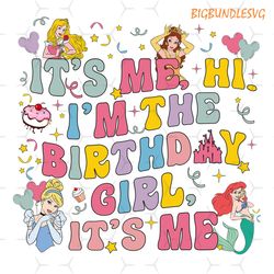 disney princess it's me i'm the birthday girl svg
