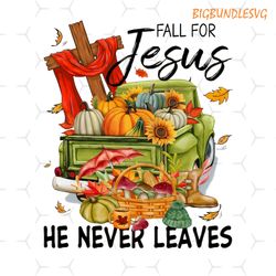 fall for jesus he never leaves png, thanksgiving png, fall cross png, sunflower thankful png