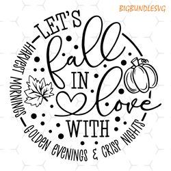 let's fall in love svg, thanksgiving svg, pumpkin svg, valentine svg, fall leaves svg, png, files for cricut, sublimatio