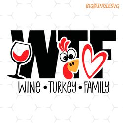 funny thanksgiving svg, wine turkey family svg, wtf svg, svg files for cricut, sublimation designs downloads