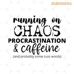 running on chaos procrastination and caffeine png, coffee png, sublimation coffee mug png