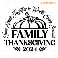 family thanksgiving 2024 svg, family thanksgiving svg, thanksgiving matching family shirts png, svg files for cricut