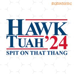 hawk tuah spit on that thang 2024 png