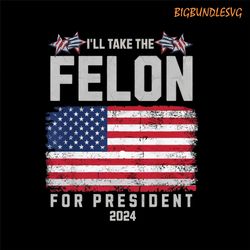 felon for president 2024 png, conservatives, anti government png, patriot design, republican design