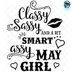 classy sassy may girl svg, birthday svg, may birth