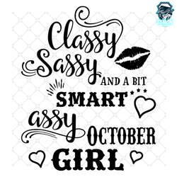 classy sassy october girl svg, birthday svg, octob