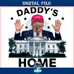 daddys home republican donald trump ,trending, mothers day svg, fathers day svg, bluey svg, mom svg, dady svg.jpg