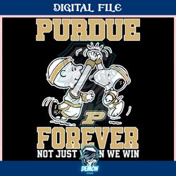 purdue boilermakers forever not just when we win ,trending, mothers day svg, fathers day svg, bluey svg, mom svg, dady s