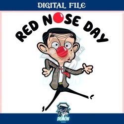 red nose day funny mr bean ,trending, mothers day svg, fathers day svg, bluey svg, mom svg, dady svg.jpg