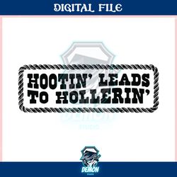 retro quote hootin leads to hollerin ,trending, mothers day svg, fathers day svg, bluey svg, mom svg, dady svg.jpg