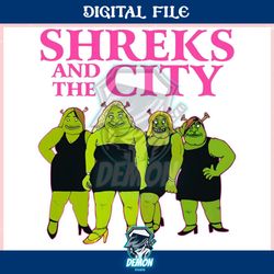 shreks and the city funny meme ,trending, mothers day svg, fathers day svg, bluey svg, mom svg, dady svg.jpg