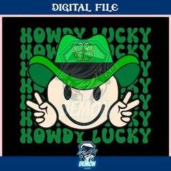 st patricks day howdy lucky smiley face ,trending, mothers day svg, fathers day svg, bluey svg, mom svg, dady svg.jpg