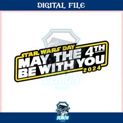 star wars day may the 4th be with you 2024 ,trending, mothers day svg, fathers day svg, bluey svg, mom svg, dady svg.jpg