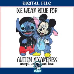stitch mickey we wear blue for autism awareness ,trending, mothers day svg, fathers day svg, bluey svg, mom svg, dady sv