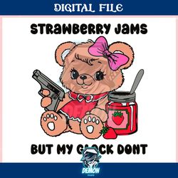 strawberry jams but my glock dont funny meme ,trending, mothers day svg, fathers day svg, bluey svg, mom svg, dady svg.j