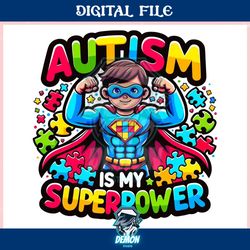 superman autism is my superpower ,trending, mothers day svg, fathers day svg, bluey svg, mom svg, dady svg.jpg