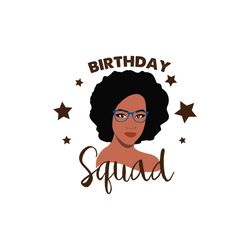 birthday squad svg, melanin svg, afro girl svg, black girl svg, beautiful svg